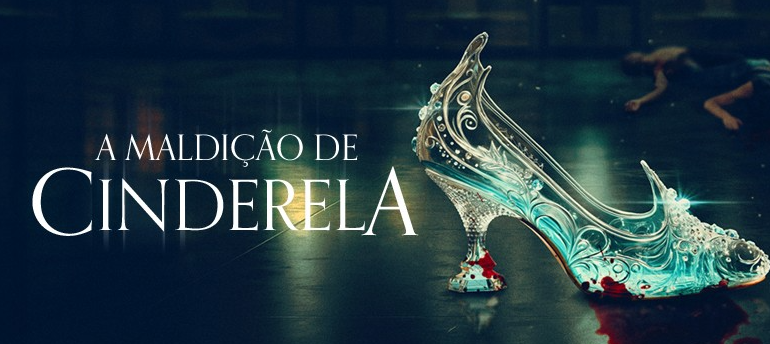 Veja trailer de A MALDIÇÃO DE CINDERELA